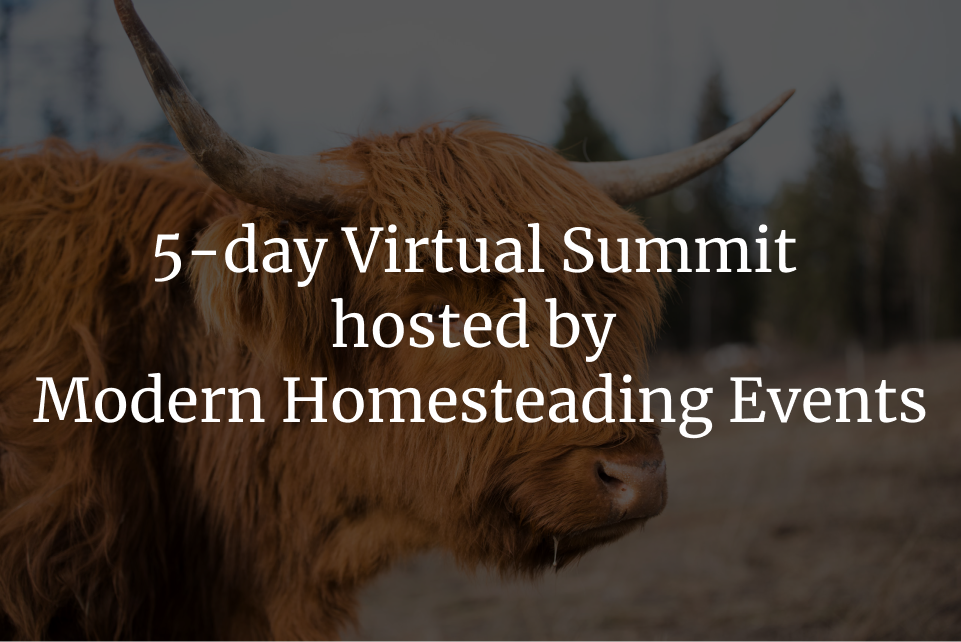 Modern Homesteading Conference 5day Virtual Summit Dateful